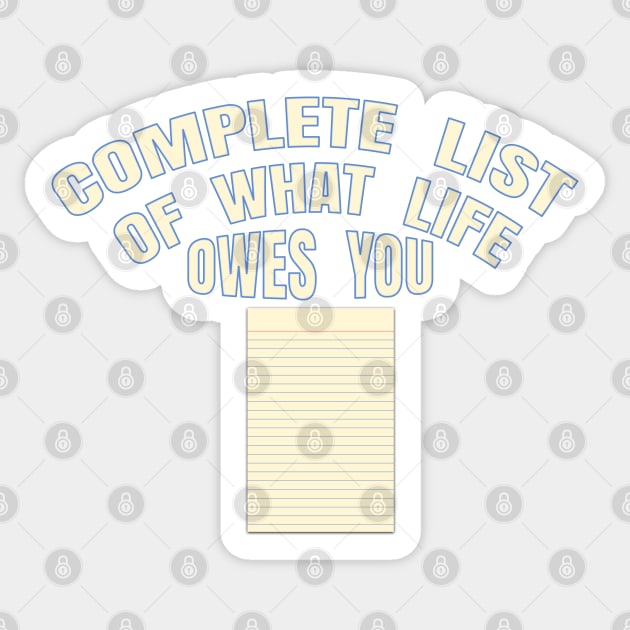 LIST OF WHAT LIFE OWES YOU - BLANK SHEET OF PAPER Sticker by Roly Poly Roundabout